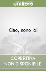 Ciao, sono io! libro