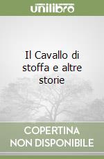 Il Cavallo di stoffa e altre storie libro