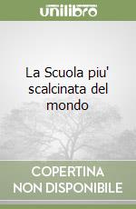 La Scuola piu' scalcinata del mondo libro