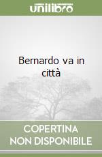 Bernardo va in città