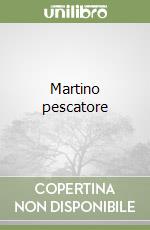 Martino pescatore