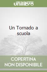 Un Tornado a scuola