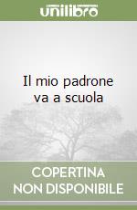 Il mio padrone va a scuola libro