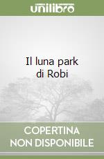 Il luna park di Robi libro
