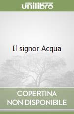Il signor Acqua libro