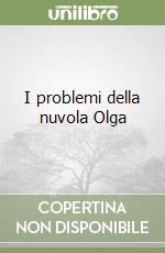 I problemi della nuvola Olga libro