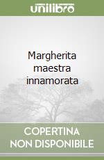 Margherita maestra innamorata libro