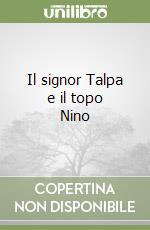 Il signor Talpa e il topo Nino libro