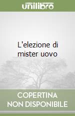 L'elezione di mister uovo libro