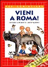 Vieni a Roma! libro