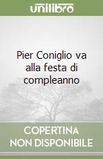 Pier Coniglio va alla festa di compleanno libro
