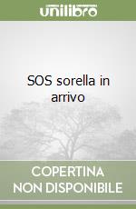 SOS sorella in arrivo libro