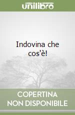 Indovina che cos'è! libro