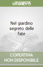 Nel giardino segreto delle fate libro