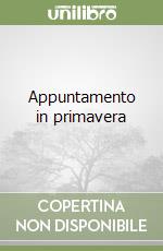 Appuntamento in primavera libro