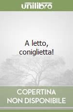 A letto, coniglietta! libro