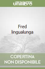 Fred lingualunga libro