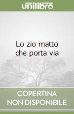 Lo zio matto che porta via libro