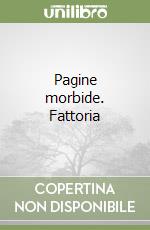 Pagine morbide. Fattoria libro