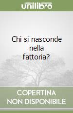 Chi si nasconde nella fattoria? libro