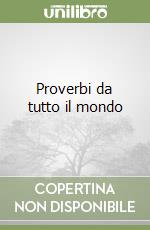 Proverbi da tutto il mondo libro