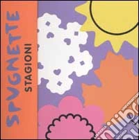 Spugnette. Stagioni libro