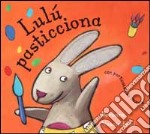 Lulù pasticciona libro