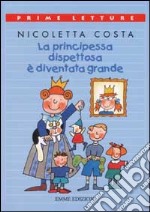 La principessa dispettosa è diventata grande libro