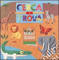 Cerca e trova gli animali selvaggi libro