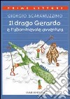 Il drago Gerardo e l'abominevole avventura libro