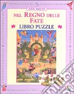 Nel regno delle fate. Libro puzzle