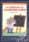 La giornata di maestro Lupo libro