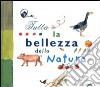 Tutta la bellezza della natura libro