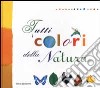 Tutti i colori della natura libro