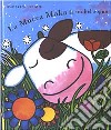 La mucca Moka fa un bel sogno. Ediz. illustrata libro