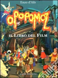 Opopomoz. Il libro del film libro