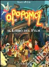 Opopomoz. Il libro del film libro