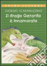 Il drago Gerardo è innamorato libro