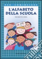 L'alfabeto della scuola. Ediz. illustrata