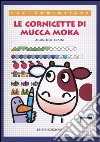 Le cornicette di mucca Moka libro