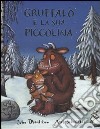 Gruffalò e la sua piccolina. Ediz. illustrata libro