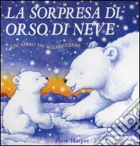 La sorpresa di Orso di Neve libro