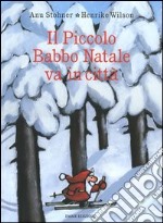 Il piccolo Babbo Natale va in città libro