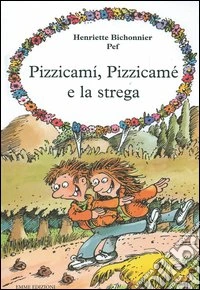 Pizzicamì, Pizzicamè e la strega libro