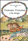 Pizzicamì, Pizzicamè e la strega libro