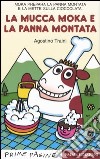 Mucca Moka e la panna montata libro