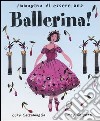 Immagina di essere una ballerina! libro