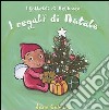 I regali di Natale. I folletti di Belbosco libro