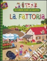 La fattoria. Il libro con le alette