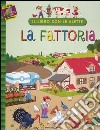 La fattoria. Il libro con le alette libro